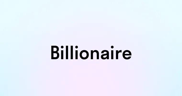 Billionaire