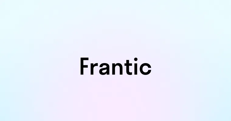 Frantic