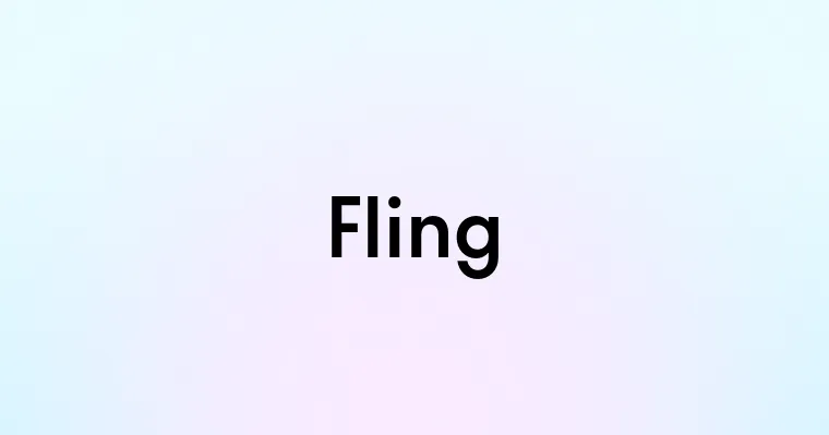 Fling — перевод, транскрипция, произношение и примеры