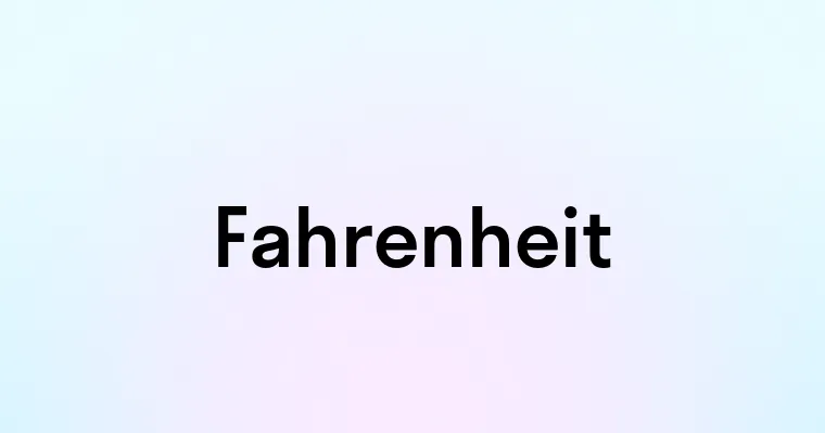 Fahrenheit