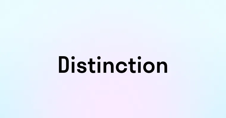Distinction — перевод, транскрипция, произношение и примеры