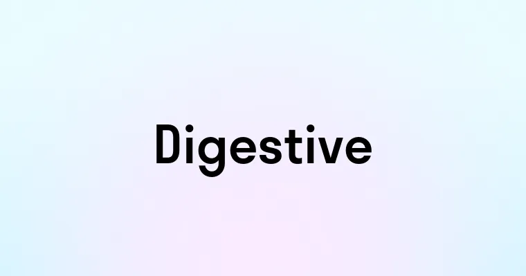 Digestive