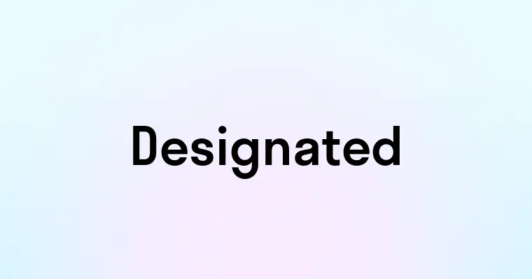 Designated