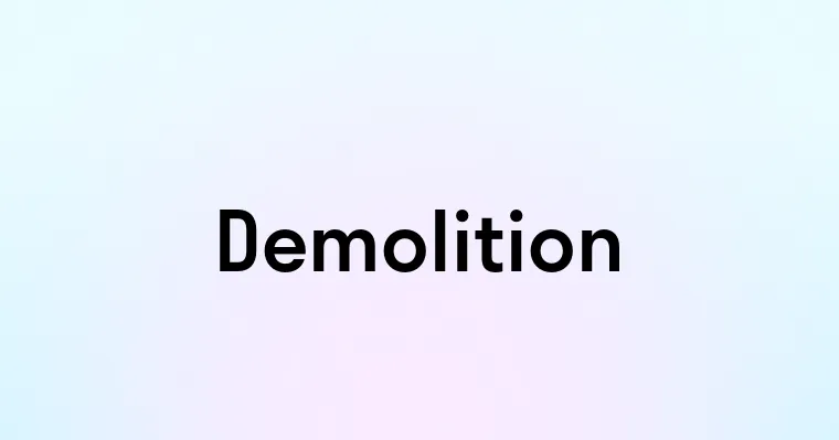 Demolition