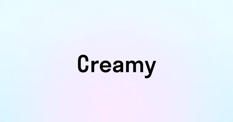 Creamy