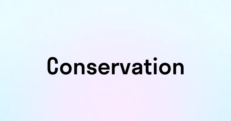 Conservation