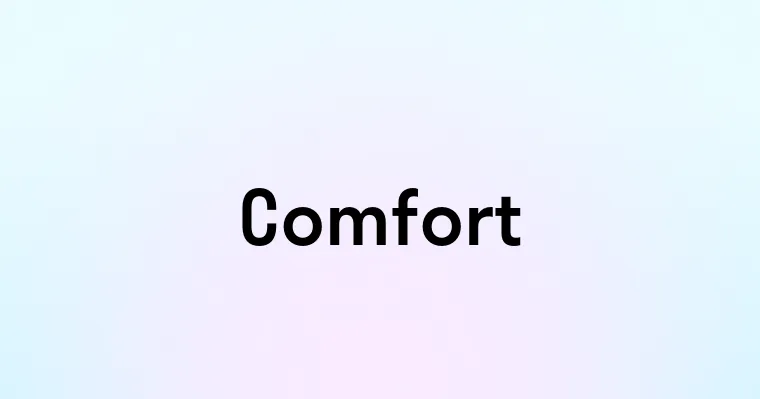 Comfort