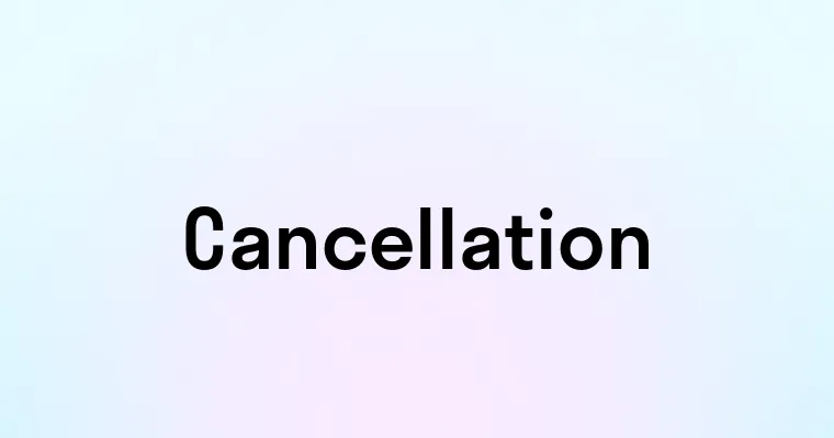 Cancellation