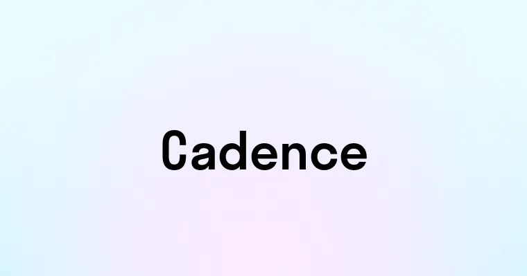 Cadence