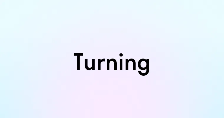 Turning