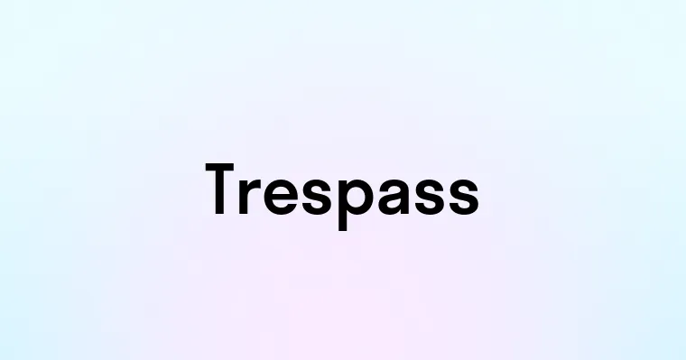 Trespass