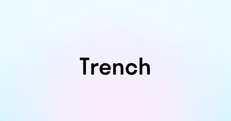 Trench