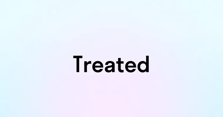 Treated