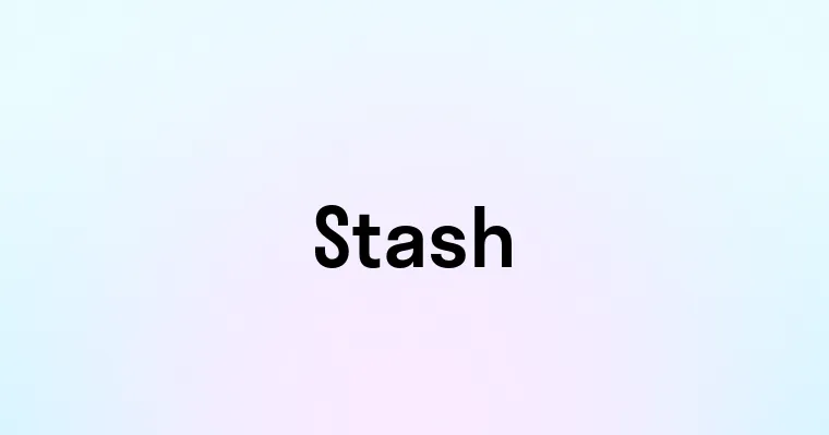 Stash