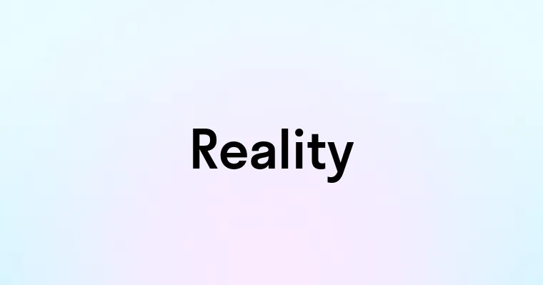 Reality