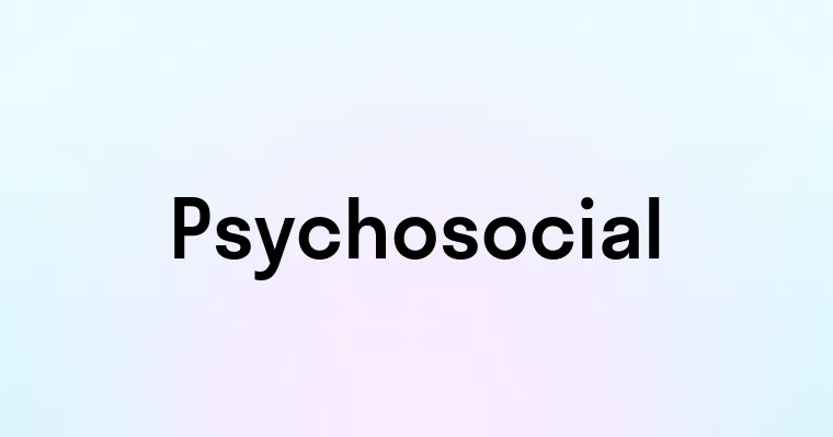 Psychosocial