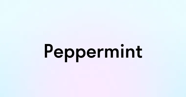 Peppermint — перевод, транскрипция, произношение и примеры
