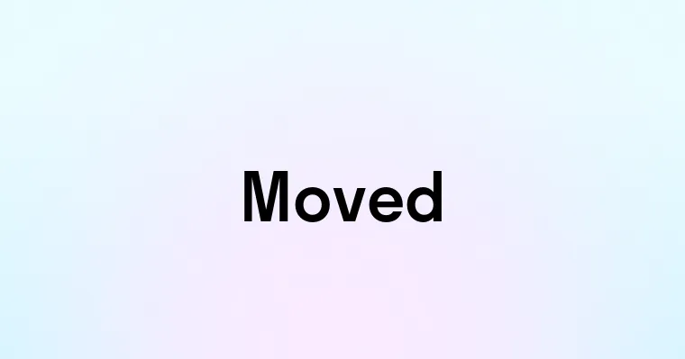 Moved