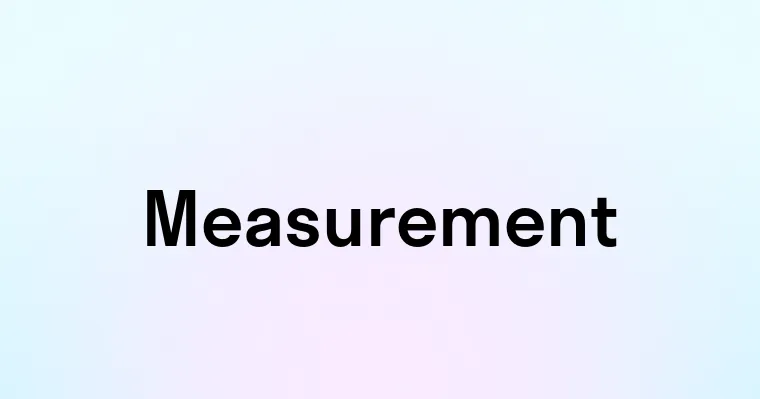 Measurement