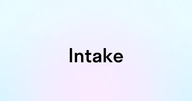 Intake