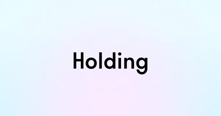 Holding