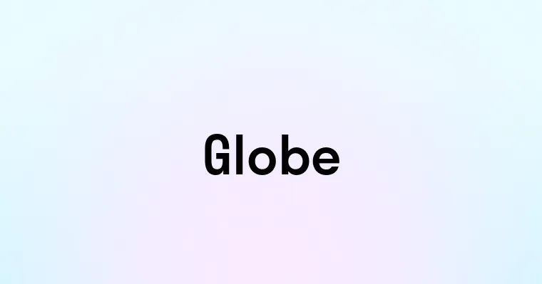 Globe