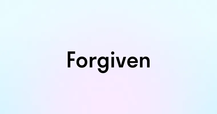 Forgiven