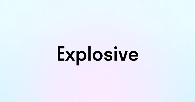 Explolsive Explosive — перевод, транскрипция, произношение и примеры