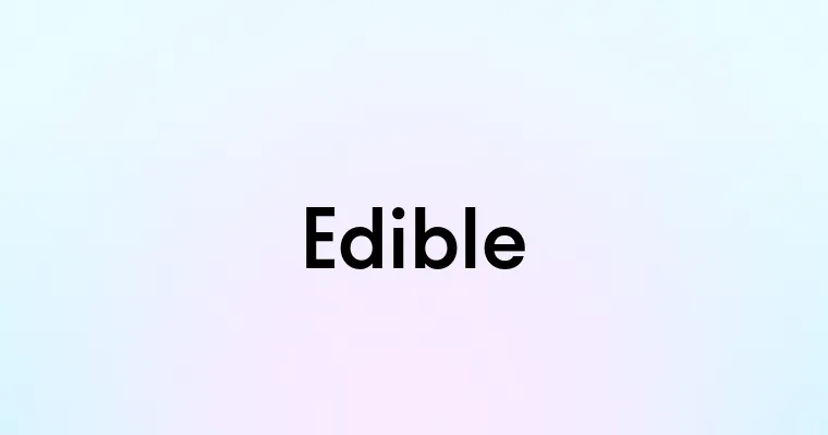 Edible