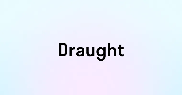 Draught