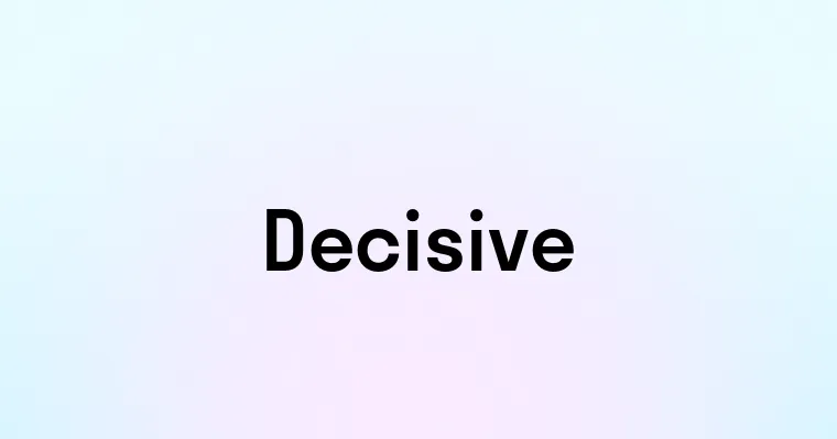 Decisive