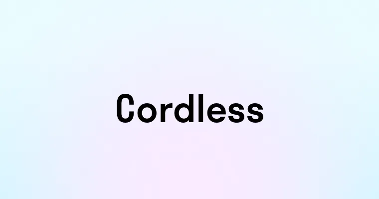 Cordless