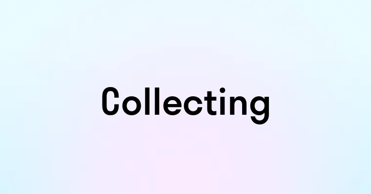 Collecting