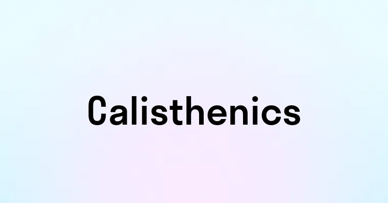 Calisthenics