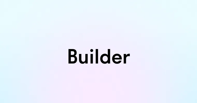 Builder