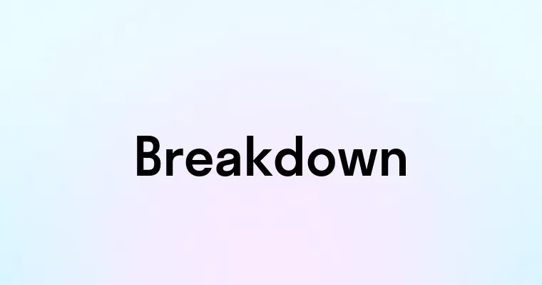 Breakdown Break Breakdown — перевод, транскрипция, произношение и примеры