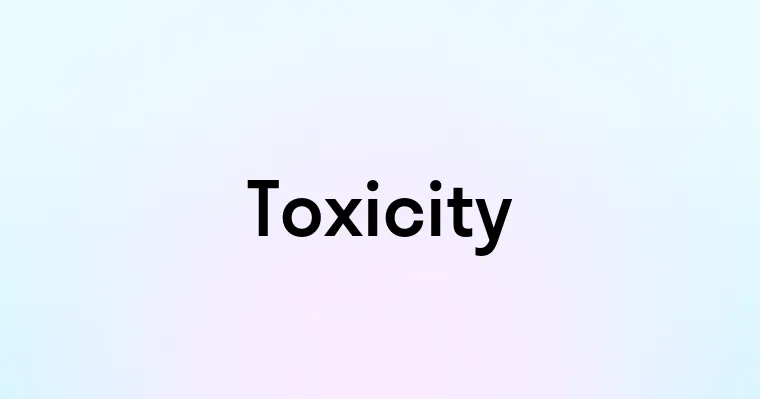 Toxicity