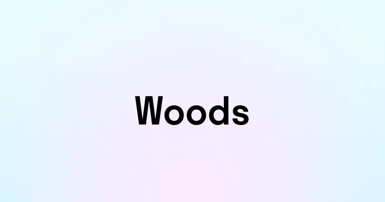 Woods