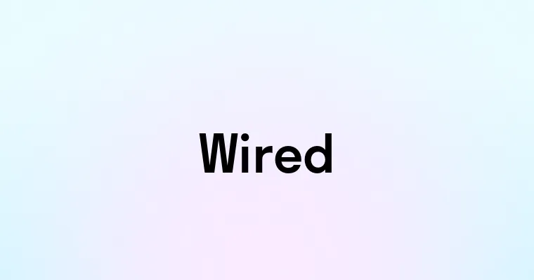 Wired