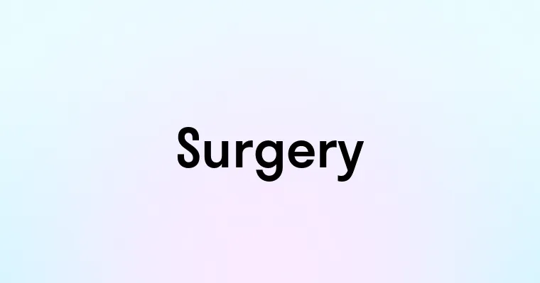 Surgery