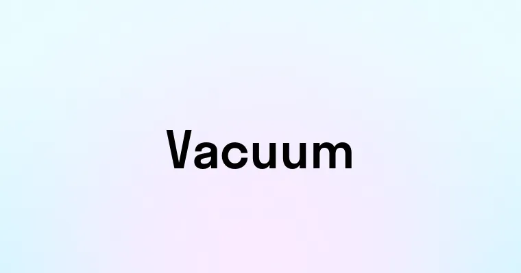 Vacuum