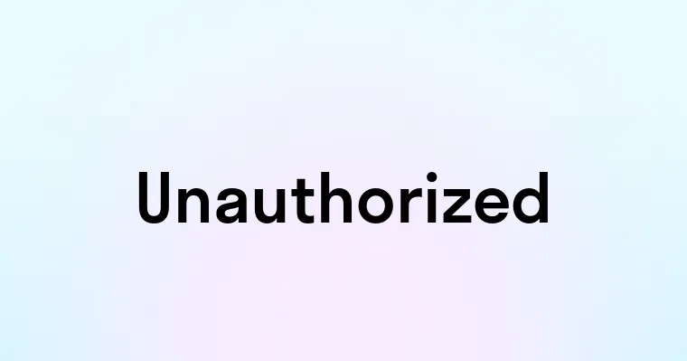 Unauthorized