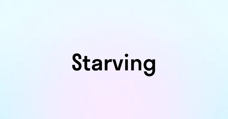 Starving