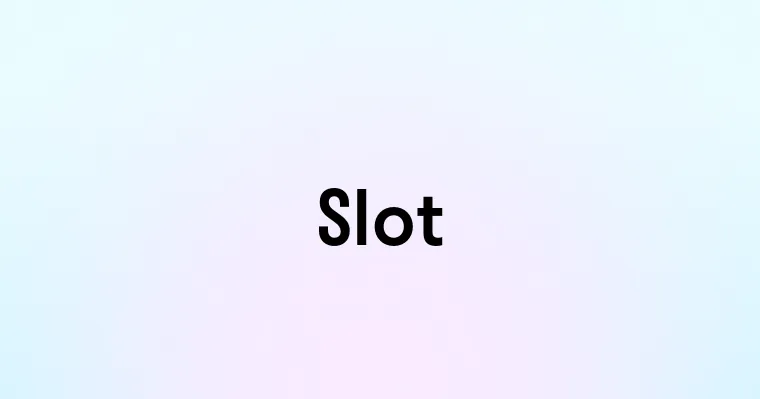 Slot