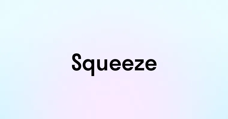 Squeeze