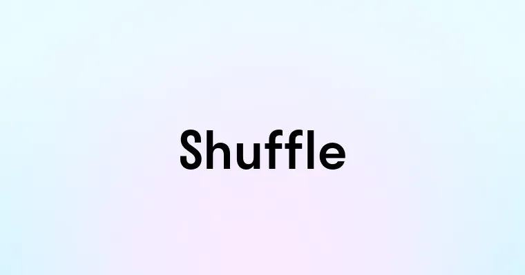 Shuffle