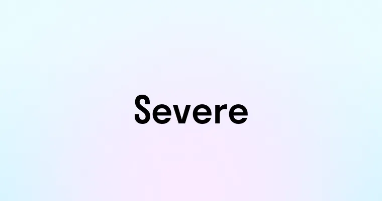 Severe