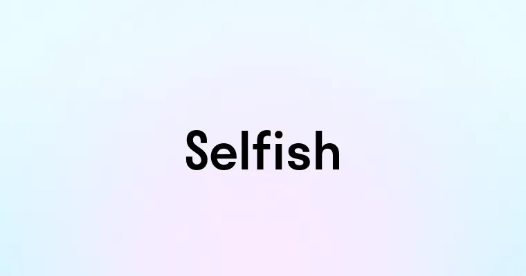 Selfish