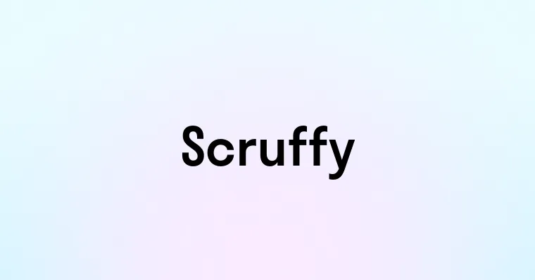 Scruffy