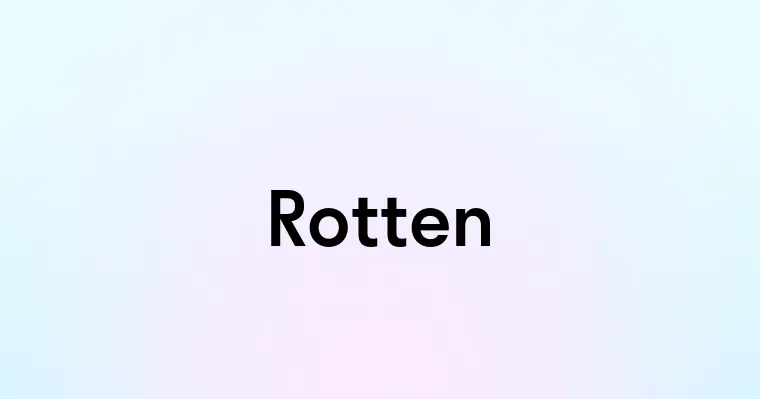 Rotten